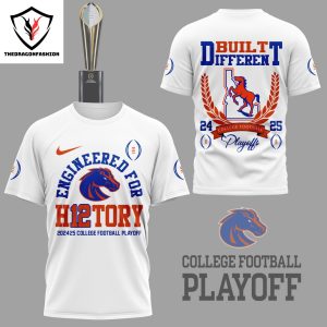 Boise State Broncos Engineered For H12tory College Football Playoff Built Different 3D T-Shirt