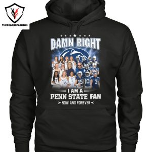 Damn Right I Am A Penn State Nittany Lions Volleyball Fan Now And Forever Unisex T-Shirt