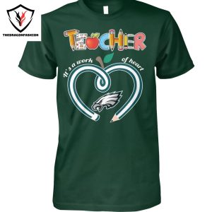 Teacher It s A Work Of Heart Philadelphia Eagles Unisex T-Shirt