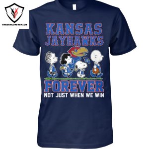 Kansas Jayhawks Forever Not Just When We Win Unisex T-Shirt