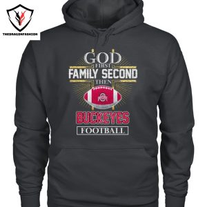 Ohio State Buckeyes – God First Family Second Then Buckeyes  Football Unisex T-Shirt