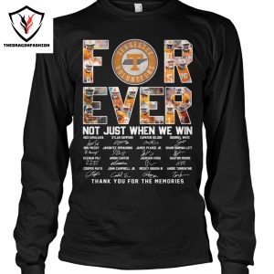 Tennessee Volunteers Football Not Just When We Win Signature Thank You For The Memories Unisex T-Shirt