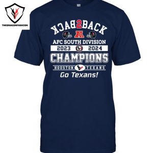 2024 AFC South Champions Division Houston Texans Back To Back Unisex T-Shirt