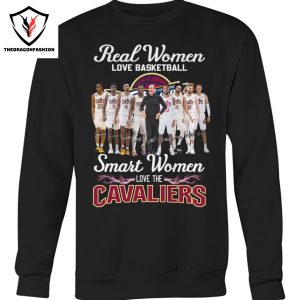 Real Women Love Basketball Smart Women Love The Cleveland Cavaliers Signature Unisex T-Shirt