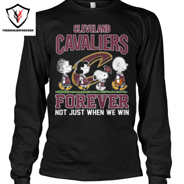 Cleveland Cavaliers Basketball Forever Not Just When We Win Unisex T-Shirt