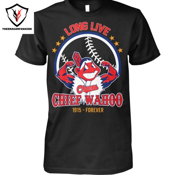 Cleveland Guardians Long Live Chiefs Wahoo 1915-Forever Unisex T-Shirt