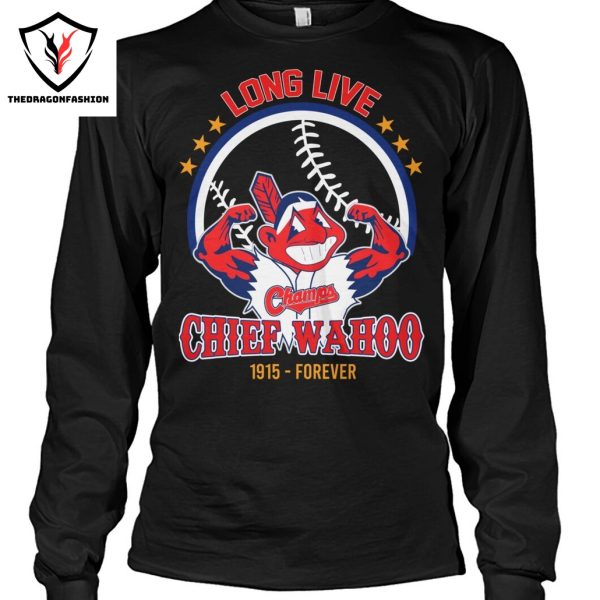 Cleveland Guardians Long Live Chiefs Wahoo 1915-Forever Unisex T-Shirt