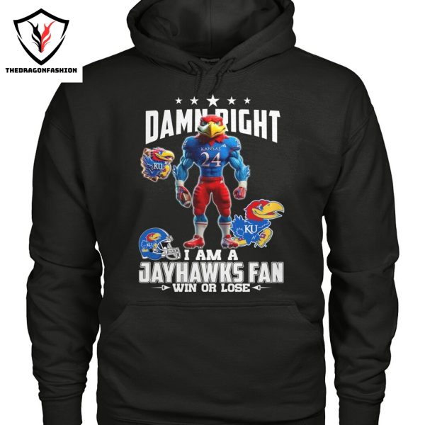 Damn Right I Am A Kansas Jayhawks Win Or Lose Unisex T-Shirt