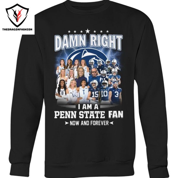 Damn Right I Am A Penn State Nittany Lions Volleyball Fan Now And Forever Unisex T-Shirt