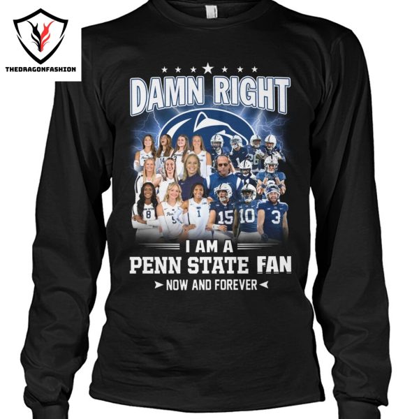 Damn Right I Am A Penn State Nittany Lions Volleyball Fan Now And Forever Unisex T-Shirt