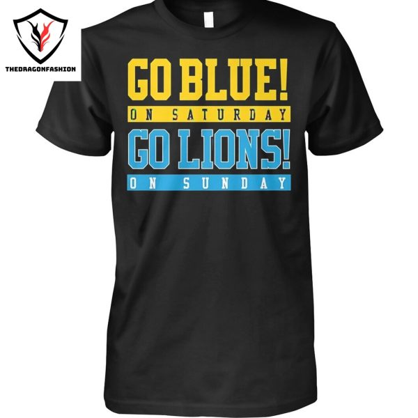 Go Blue On Saturday Go Detroit Lions On Sunday Unisex T-Shirt