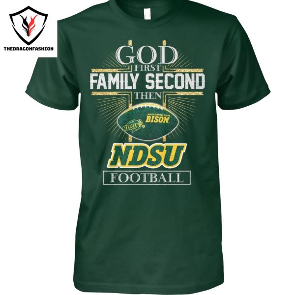 God First Family Second Then North Dakota State Bison Football Unisex T-Shirt