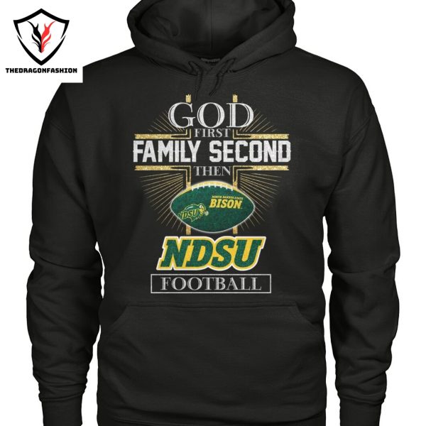 God First Family Second Then North Dakota State Bison Football Unisex T-Shirt