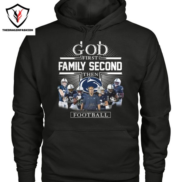 God First Family Second Then Penn State Nittany Lions Football Signature Unisex T-Shirt