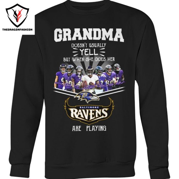 Grandma Doesnt Usually Yell But When She Does Her Baltimore Ravens Are Playing Unisex T-Shirt