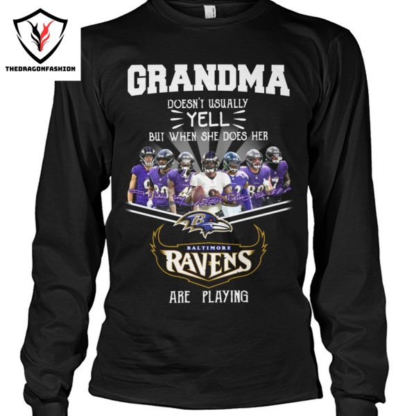 Grandma Doesnt Usually Yell But When She Does Her Baltimore Ravens Are Playing Unisex T-Shirt