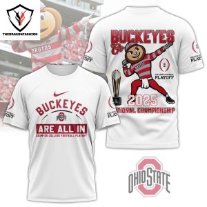 Ohio State Buckeyes Are All In 2025 National Championship 3D T-Shirt – White