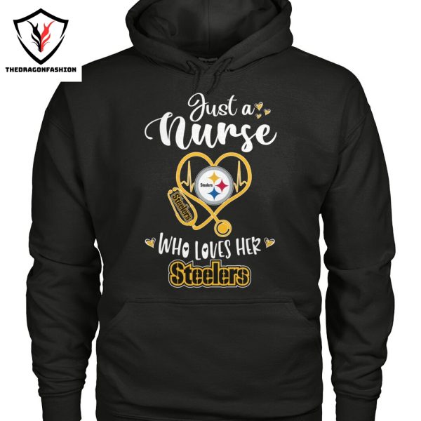 Just A Nurse Who Loves Her Pittsburgh Steelers Unisex T-Shirt