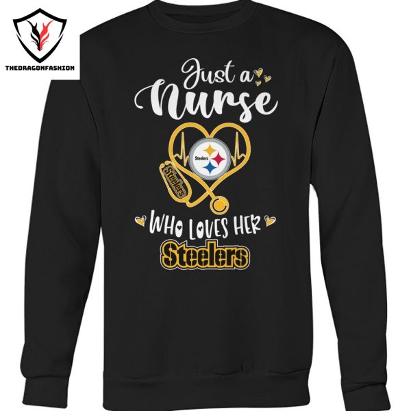 Just A Nurse Who Loves Her Pittsburgh Steelers Unisex T-Shirt