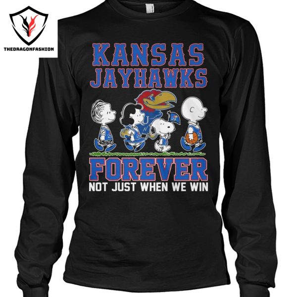 Kansas Jayhawks Forever Not Just When We Win Unisex T-Shirt