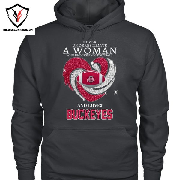 Never Underestimate A Woman Who Understands Football And Loves Ohio State Buckeyes Unisex T-Shirt