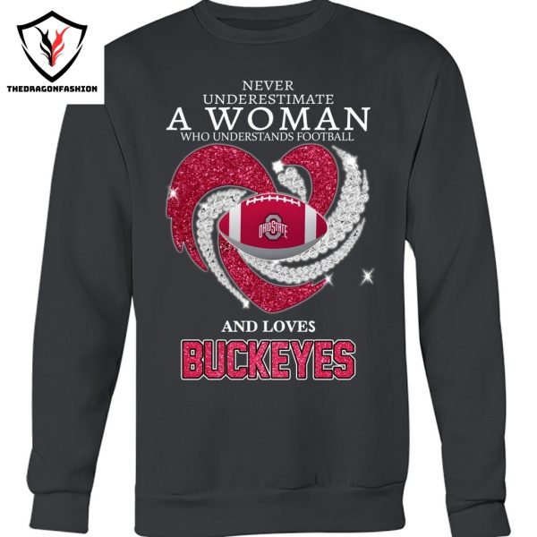 Never Underestimate A Woman Who Understands Football And Loves Ohio State Buckeyes Unisex T-Shirt