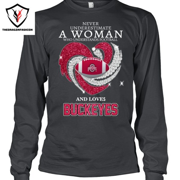 Never Underestimate A Woman Who Understands Football And Loves Ohio State Buckeyes Unisex T-Shirt