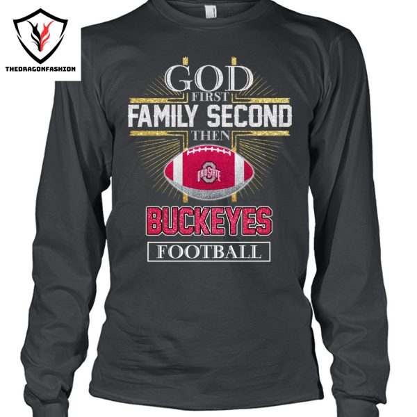 Ohio State Buckeyes – God First Family Second Then Buckeyes  Football Unisex T-Shirt