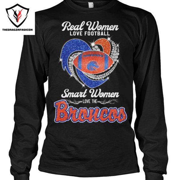 Real Women Love Football Smart Women Love The Boise State Broncos Siganture Unisex T-Shirt