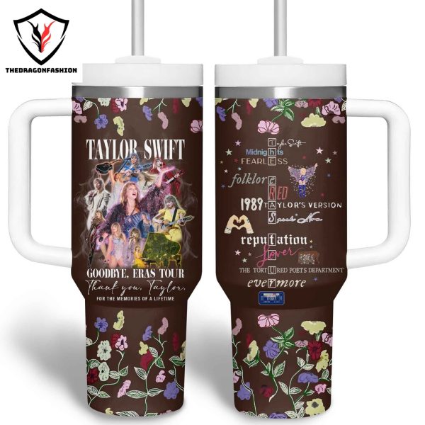 Taylor Swift Goodbye Eras Tour – Thank You Taylor For The Memories Of A Lifetime Tumbler With Handle And Straw