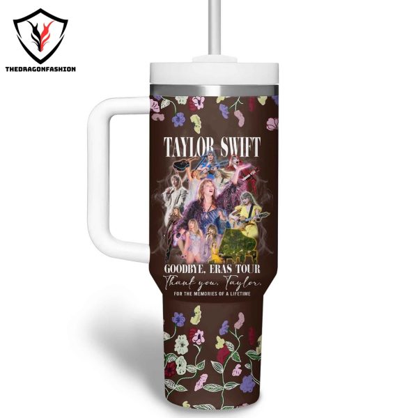 Taylor Swift Goodbye Eras Tour – Thank You Taylor For The Memories Of A Lifetime Tumbler With Handle And Straw