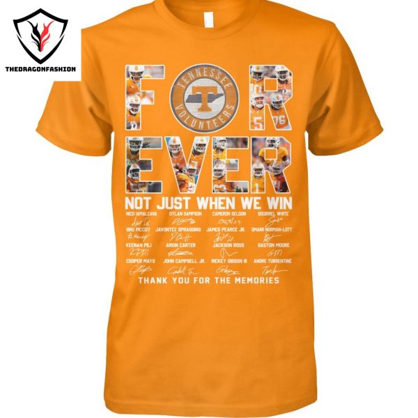 Tennessee Volunteers Football Not Just When We Win Signature Thank You For The Memories Unisex T-Shirt