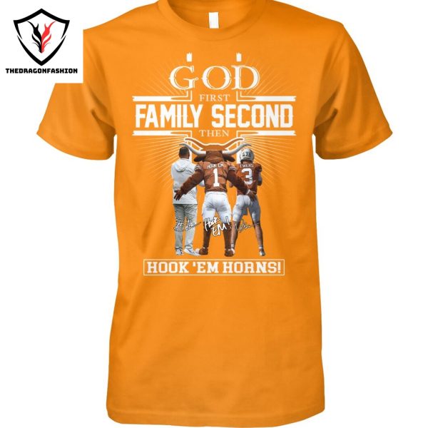 Texas Longhorns – God First Family Second Then Hook Em Horns Siagnture Unisex T-Shirt