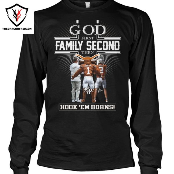 Texas Longhorns – God First Family Second Then Hook Em Horns Siagnture Unisex T-Shirt