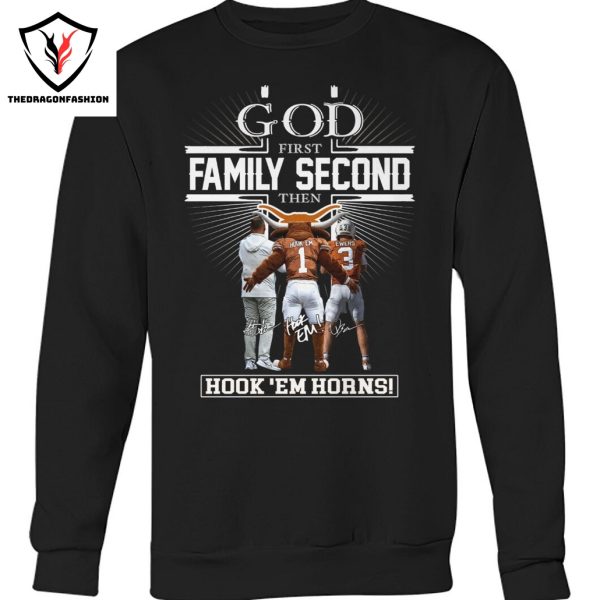 Texas Longhorns – God First Family Second Then Hook Em Horns Siagnture Unisex T-Shirt