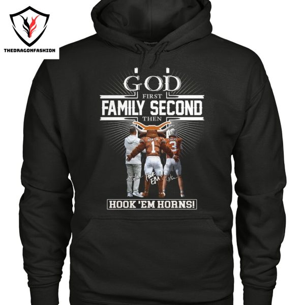 Texas Longhorns – God First Family Second Then Hook Em Horns Siagnture Unisex T-Shirt