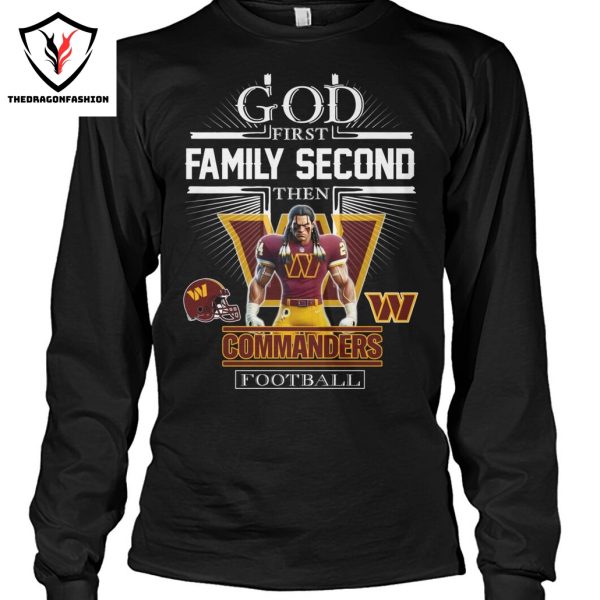 Washington Commanders – God First Family Second Then Commanders Football Unisex T-Shirt