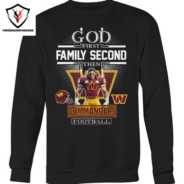 Washington Commanders – God First Family Second Then Commanders Football Unisex T-Shirt